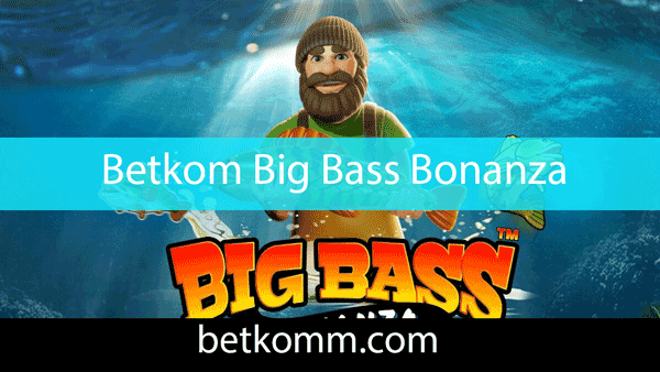 Betkom big bass bonanza slot oyununu servis etmektedir.